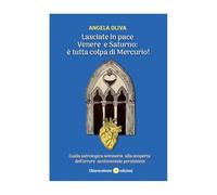 Lasciate in pace Venere e Saturno. È tutta colpa di Mercurio