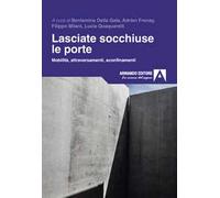 Lasciate socchiuse le porte. Mobilità, attraversamenti, sconfinamenti