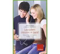 Lasciatemi crescere in pace Come vivere serenamente l'adolescenza [Paperback] [