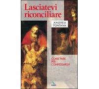 Lasciatevi riconciliare. Come fare per confessarsi?