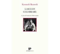 Lasciati celebrare. Poesie scelte 1937-1974. Ediz. multilingue