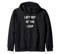 Lasciato Fuori dal Loop Felpa con Cappuccio