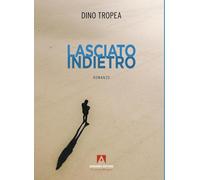Lasciato indietro [Paperback] [Nov 15, 2024] Tropea, Dino