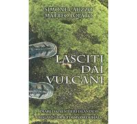 Lasciti dai Vulcani: Diari dai sentieri islandesi Laugavegur e Fimmvörðuháls