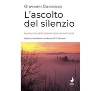 L'ascolto del silenzio. Nuove voci della poesia ispanoamericana -
