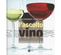 L' ascolto del vino. Ediz. italiana e inglese