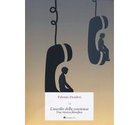 L'ascolto della coscienza. Una ricerca filosofica - Desideri Fabrizio