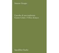 L'ascolto di una tradizione. Gianni Celati e l'Ulisse di Joyce
