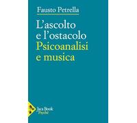 L'ascolto e l'ostacolo. Psicoanalisi e musica