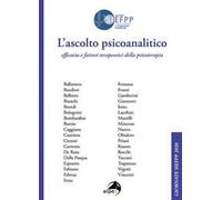 L'ascolto psicoanalitico. Efficacia e fattori terapeutici della psicoterapia. Giornate SIEFPP