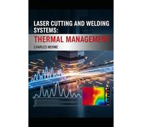 Laser Cutting and Welding Systems: The Critical Role of Thermal Management