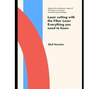 Laser cutting with the Fiber Laser Everything you need to know