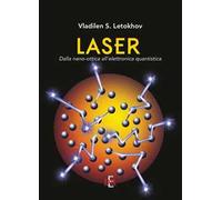 Laser. Dalla nano-ottica all'elettronica quantistica