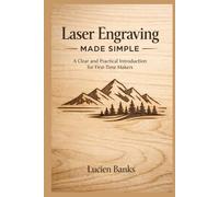 Laser Engraving Made Simple: A Clear and Practical Introduction for First-Time Makers