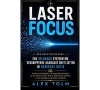 LASER FOCUS: Van mentale ruis naar gerichte actie in 30 dagen