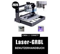Laser-GRBL Benutzerhandbuch 2026: Schritt-für-Schritt-Trainingsanleitung zur Beherrschung der Kernfunktionen mit Expertentipps und Tricks für Anfänger und Senioren