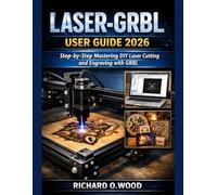 Laser-GRBL User Guide 2026: Step-by-Step Mastering DIY Laser Cutting and Engraving with GRBL