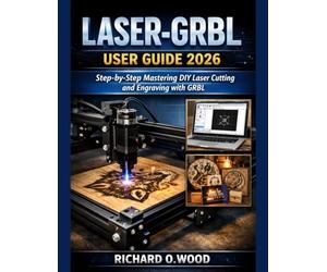 Laser-GRBL User Guide 2026: Step-by-Step Mastering DIY Laser Cutting and Engraving with GRBL