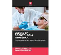 LASERS EM ODONTOLOGIA PROTÉTICA: Técnicas modernas para estética, função e conforto