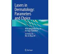 Lasers in Dermatology - Parameters and Choice: With Special Reference to the Asian Population