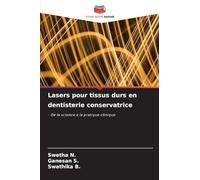 Lasers pour tissus durs en dentisterie conservatrice: - De la science à la pratique clinique