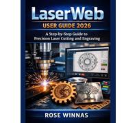 LaserWeb user guide 2026: A Step-by-Step Guide to Precision Laser Cutting and Engraving