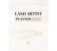 Lash Artist Planner: Client Records, Appointment Tracking, Lash Mapping, Refill Logs, Income Tracking, Inventory Management, Marketing Planning, and Business Notes Planning