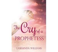 Lashanda Williams The Cry of a Prophetess (Tascabile)