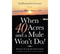 Lashaundra Caesar When 40 Acres and a Mule Won't Do (Tascabile)