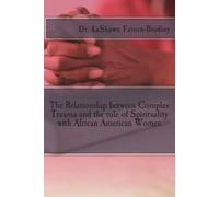 Lashawn Faison- The Relationship between Complex Trauma and the role (Tascabile)