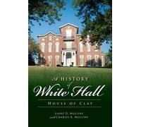 Lashe D. Mullins Charles K. Mullins A History of White Hall (Tascabile)