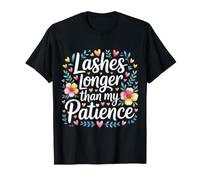 Lashes Longer Than My Patience Atteggiamento di Bellezza |- Maglietta