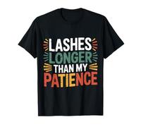 Lashes Longer Than My Patience Beauty Attitude - Maglietta