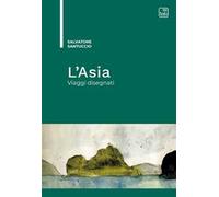 L'Asia. Viaggi disegnati