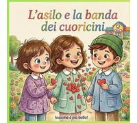 L'asilo e la banda dei cuoricini: Insieme è più facile