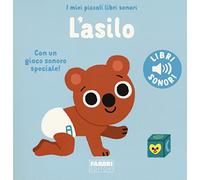 L'asilo. I miei piccoli libri sonori. Ediz. a colori
