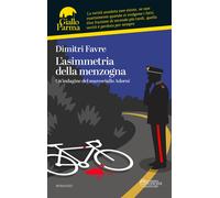 L'asimmetria della menzogna. Un'indagine del maresciallo Adorni - Favre Dimitri