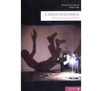 L'asina sull'isola. Storia di un teatro d'ombra