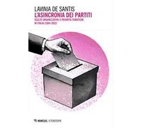 L'asincronia dei partiti. Scelte organizzative e priorità tematiche in Italia (1994-2022)