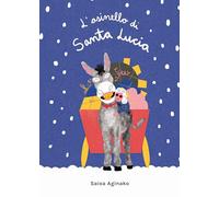 L'asinello di Santa Lucia. Ediz. a colori