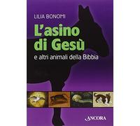 L'asino di Gesù e altri animali della Bibbia