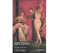 L'asino d'oro-Sulla magia. Testo latino a fronte