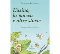L'asino, la mucca e altre storie