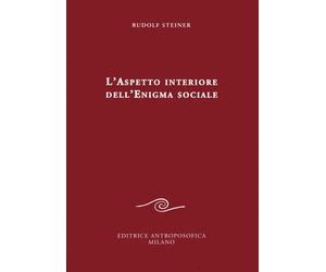 L'aspetto interiore dell'enigma sociale - Steiner Rudolf