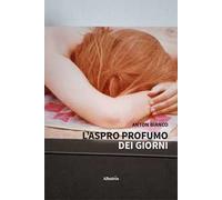 L'aspro profumo dei giorni
