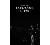 L'aspro sapore dei limoni - Todini Raffaele