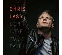 Lass,Chris - Don'T Lose Your Faith
