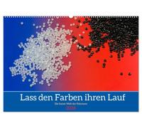 Lass den Farben ihren Lauf (Wandkalender 2026 DIN A2 quer), CALVENDO Monatskalender: Die bunte Welt der Kunststoffe