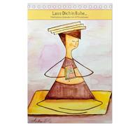 Lass Dich in Ruhe... (Tischkalender 2026 DIN A5 hoch), CALVENDO Monatskalender: Meditations-Kalender