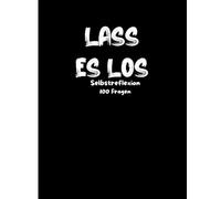 Lass es los: Journal für Selbstreflexion